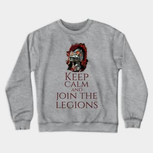 Ancient Rome Legion Helmet - Keep Calm And Join The Legions Crewneck Sweatshirt